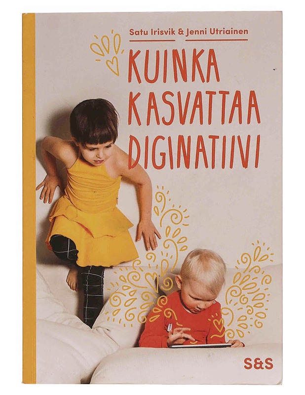 Kuinka kasvattaa diginatiivi - Irisvik, Satu - Tietokirjat ja oppaat - 10105348792 - 0