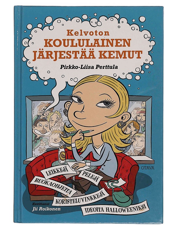Kelvoton koululainen järjestää kemut - Perttula, Pirkko-Liisa - Tietokirjat ja oppaat - 10105348857 - 0