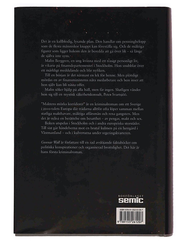 Maktens mörka korridorer : en kriminalroman - Wall, Gunnar - Romaanit ja novellit - 10105348907 - 1