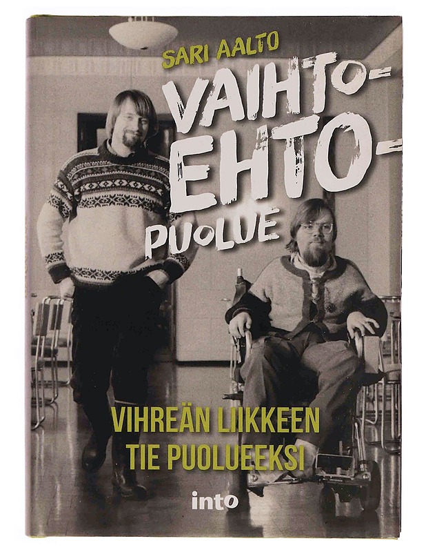 Vaihtoehtopuolue : vihreän liikkeen tie puolueeksi - Sari Aalto - Historiakirjat - 10105348953 - 0