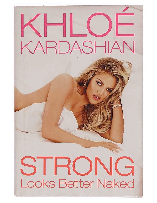 Strong Looks Better Naked - Khloe Kardashian - Elämäkerrat ja muistelmat - 10105349055 - 0