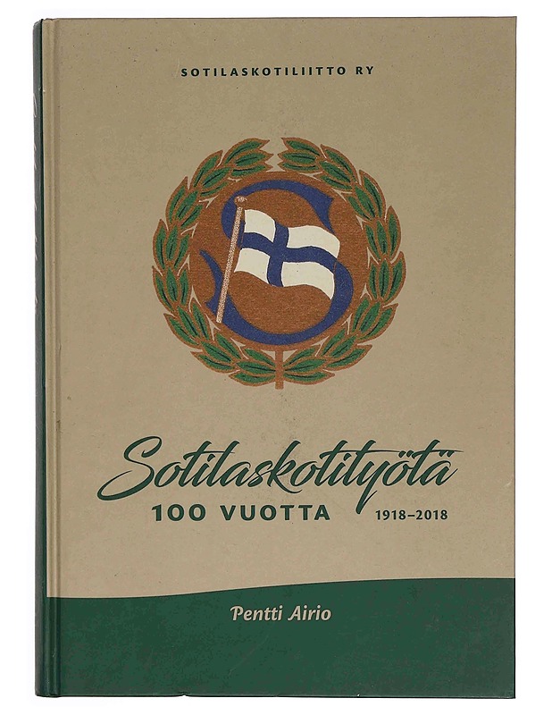 Sotilaskotityötä 100 vuotta 1918-2018 - Pentti Airio - Historiakirjat - 10105349094 - 0
