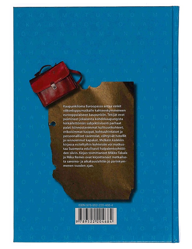 20 kaupunkilomaa Euroopassa : halpalennot, kokemukset, ravintolat, ostokset, hotellit, vinkit viikonloppumatkalle - Takala, Mikko - Tietokirjat ja oppaat - 10105349131 - 1