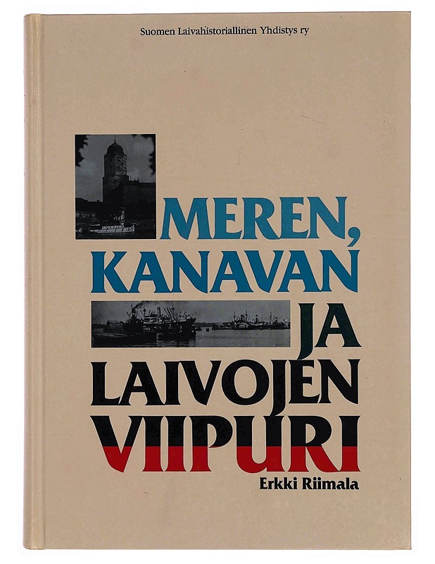 Meren kanavan ja laivojen Viipuri - Erkki Riimala - Tietokirjat ja oppaat - 10105349164 - 0