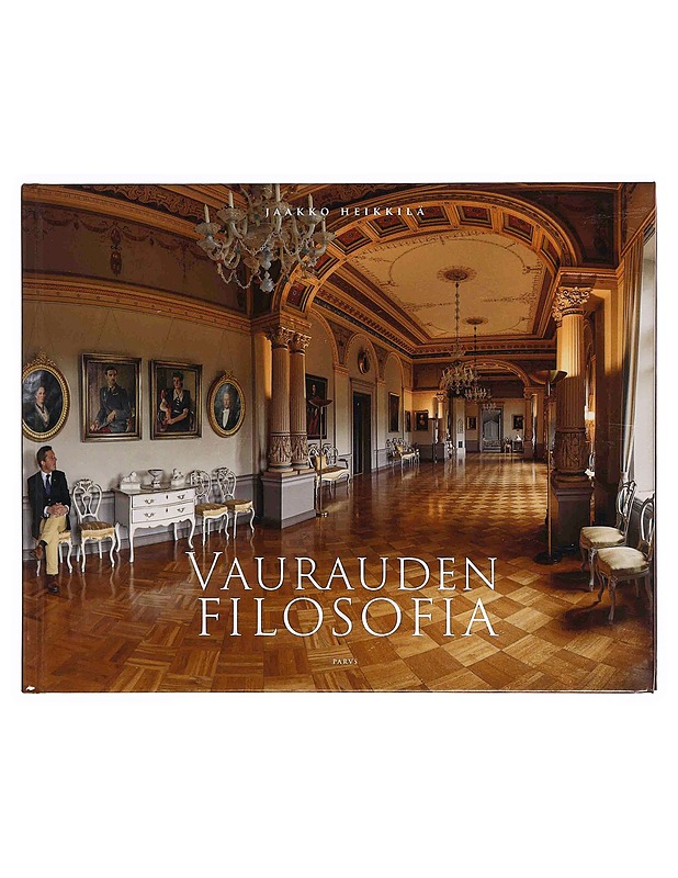 Vaurauden filosofia = Förmögenhetens filosofi = Philosophy of wealth - Heikkilä, Jaakko - Tietokirjat ja oppaat - 10105349194 - 0