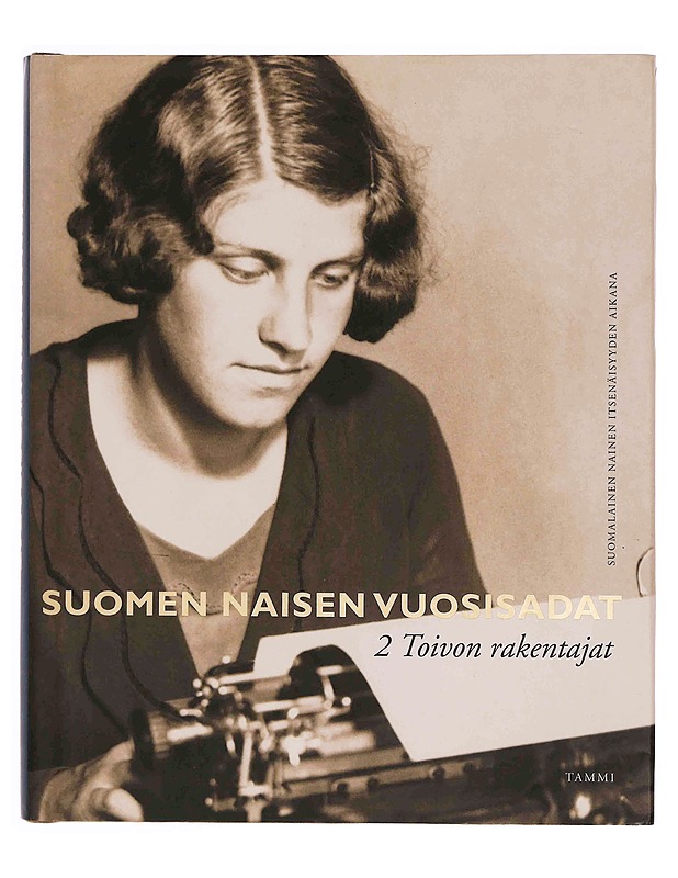 Suomen naisen vuosisadat. [2], Toivon rakentajat - Tarja Halonen - Historiakirjat - 10105349210 - 0