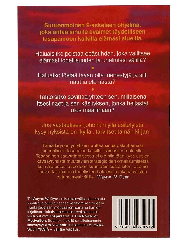 Elämän tasapaino : 9 periaatetta, joiden avulla luot syvimpiä halujasi vastaavat tottumukset - Dyer, Wayne W. - Tietokirjat ja oppaat - 10105349502 - 1