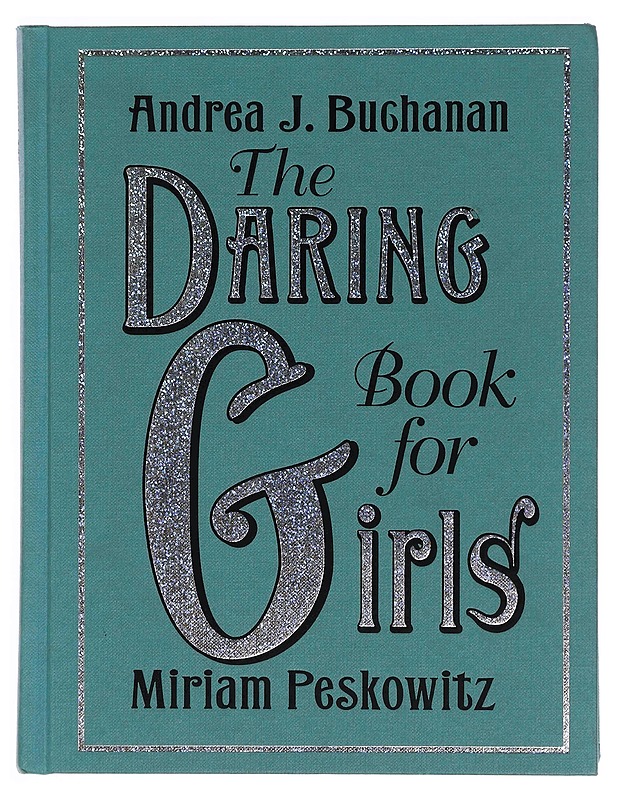 Daring Book for Girls, The - Buchanan, Andrea J. ja Peskowitz, Miriam - Tietokirjat ja oppaat - 10105349644 - 0