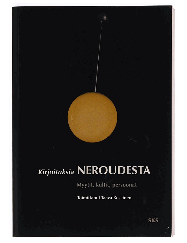 Kirjoituksia neroudesta : myytit, kultit, persoonat - Koskinen, Taava - Romaanit ja novellit - 10105349746 - 0