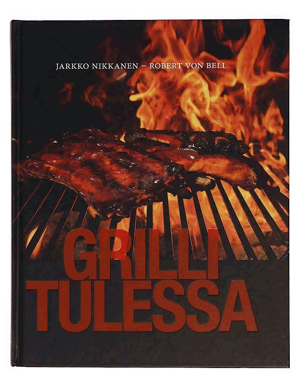 Grilli tulessa - Nikkanen, Jarkko - Ruokakirjat - 10105349766 - 0