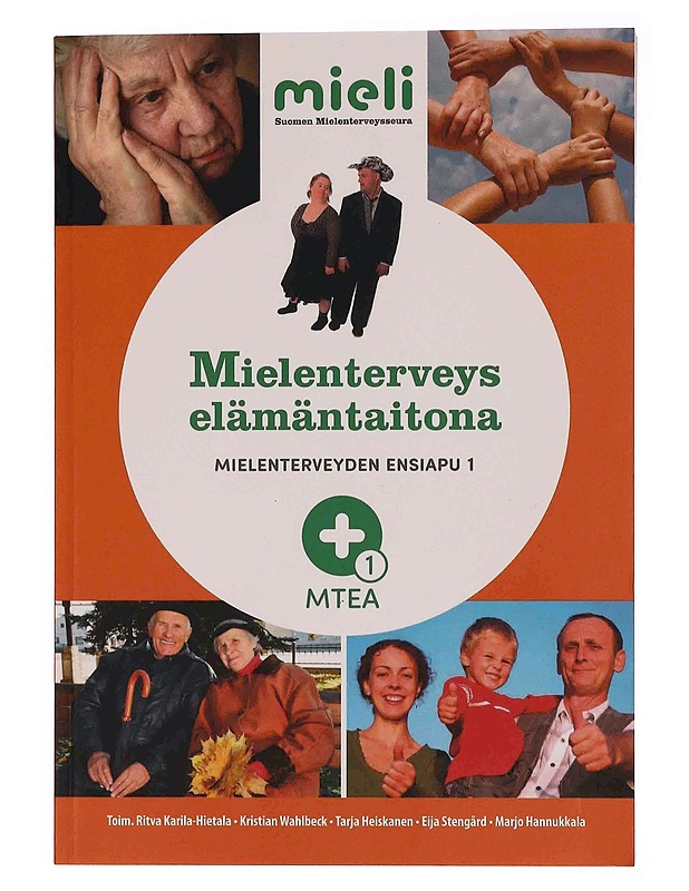 Mielenterveys elämäntaitona : Mielenterveyden ensiapu 1 : käsikirja Mielenterveyden ensiapu®1 -kurssille - Ritva Karila-Hietala - Hyvinvointikirjat - 10105349858 - 0