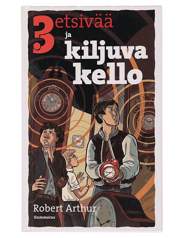 3 etsivää ja kiljuva kello - Arthur, Robert - Jännitys ja dekkarit - 10105350022 - 0