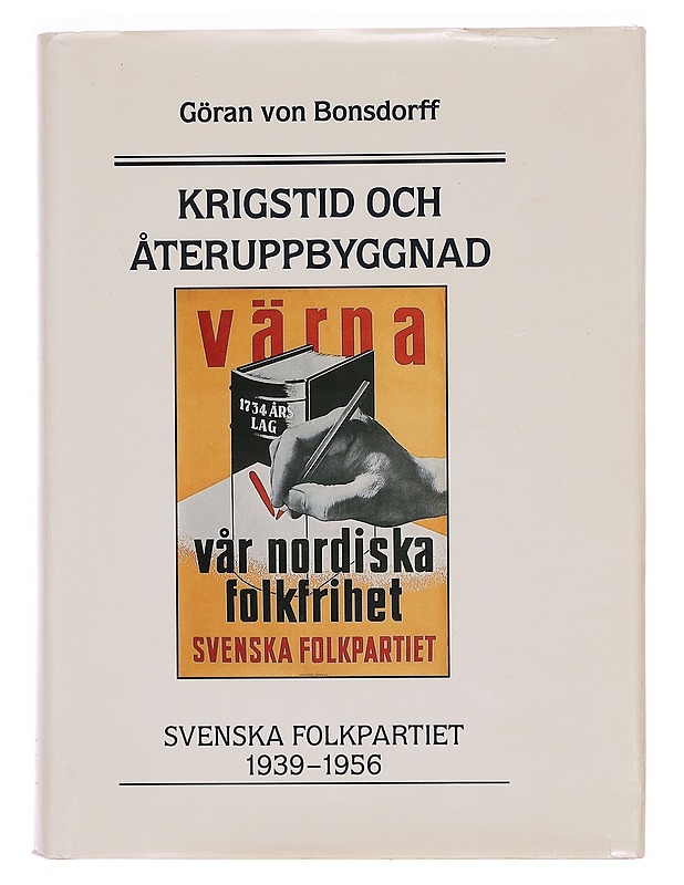 Svenska folkpartiet. 4, 1939-1956 : krigstid och återuppbyggnad - Göran von Bonsdorff - Historiakirjat - 10105350159 - 0