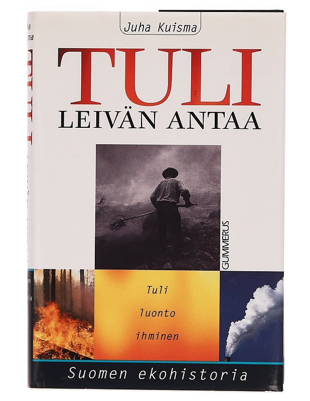 Tuli leivän antaa: Suomen ekohistoria - Juha Kuisma - Romaanit ja novellit - 10105350167 - 0