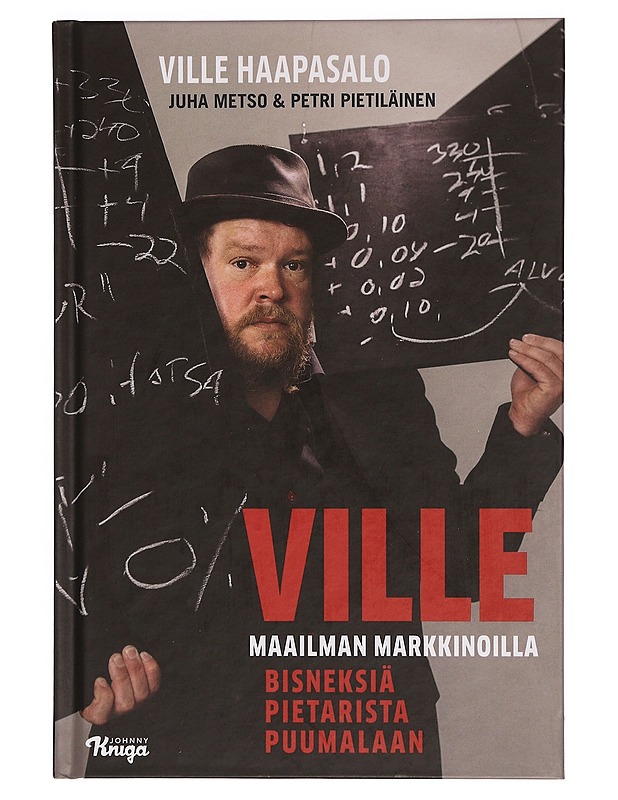 Ville maailman markkinoilla : bisneksiä Pietarista Puumalaan - Haapasalo, Ville - Elämäkerrat ja muistelmat - 10105350175 - 0