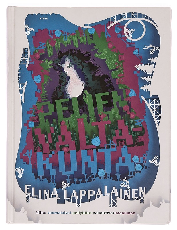 Pelien valtakunta : miten suomalaiset peliyhtiöt valloittivat maailman - Elina Lappalainen - Romaanit ja novellit - 10105350186 - 0