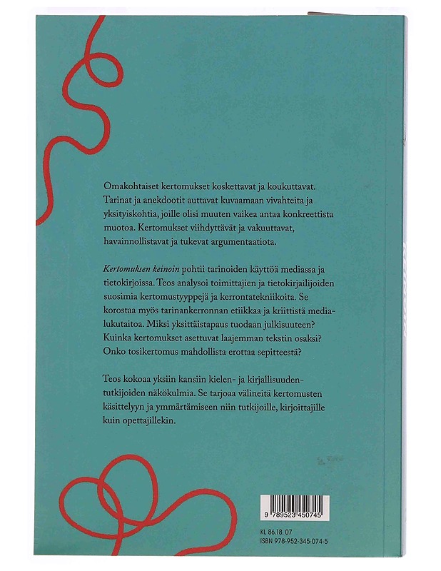 Kertomuksen keinoin : tarinallisuus mediassa ja tietokirjallisuudessa - Virtanen, Mikko T. - Tietokirjat ja oppaat - 10105350226 - 1