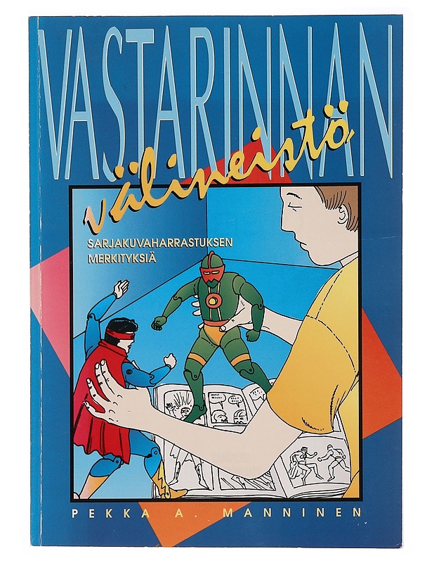 Vastarinnan välineistö : sarjakuvaharrastuksen merkityksiä - Pekka A. Manninen - Historiakirjat - 10105350233 - 0