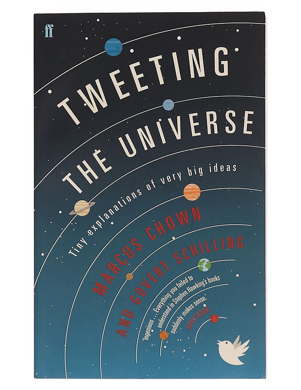 Tweeting the Universe: Tiny Explanations of Very Big Ideas - Marcus Chown - Tietokirjat ja oppaat - 10105350394 - 0