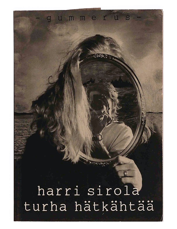 Turha hätkähtää, Sirola Harri - Romaanit ja novellit - 10105350414 - 0