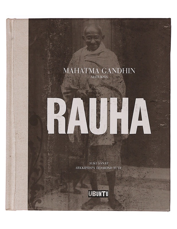 Rauha : Mahatma Gandhin ajatuksia - Gandhi, Mohandas - Tietokirjat ja oppaat - 10105350550 - 0