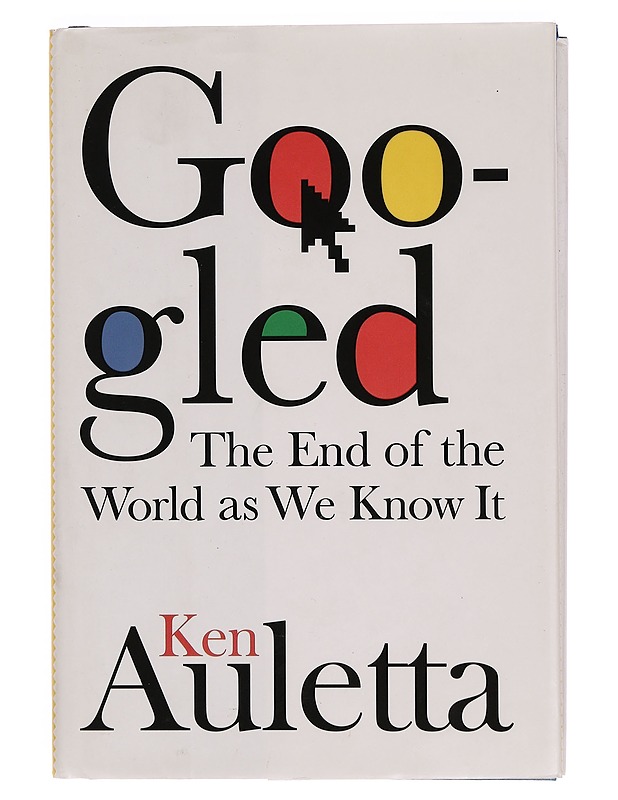 Googled : the end of the world as we know it - Ken Auletta - Historiakirjat - 10105350579 - 0