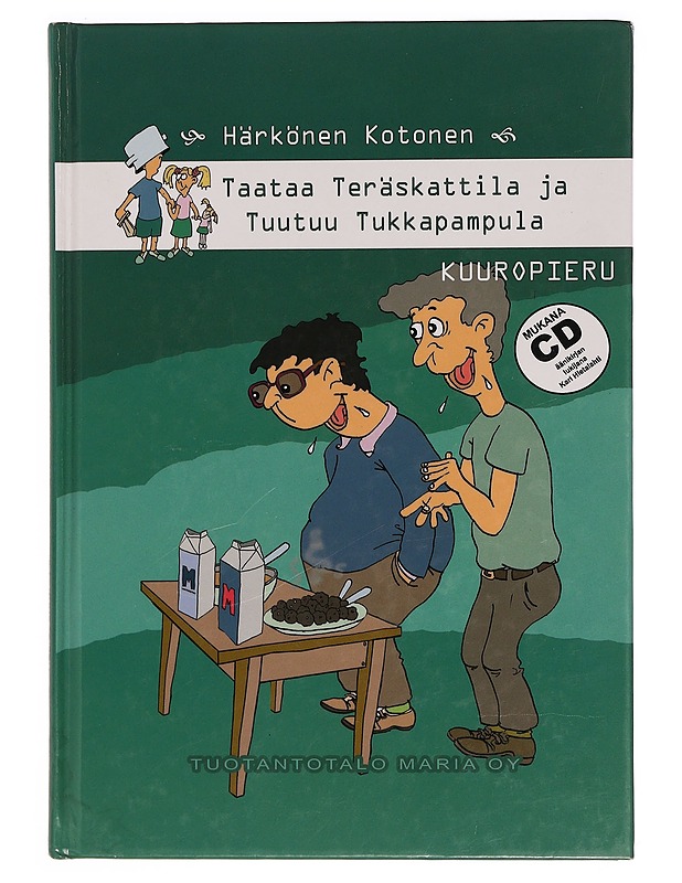 Taataa Teräskattila ja Tuutuu Tukkapampula : kuuropieru - Härkönen, Timo - Lastenkirjat - 10105350581 - 0
