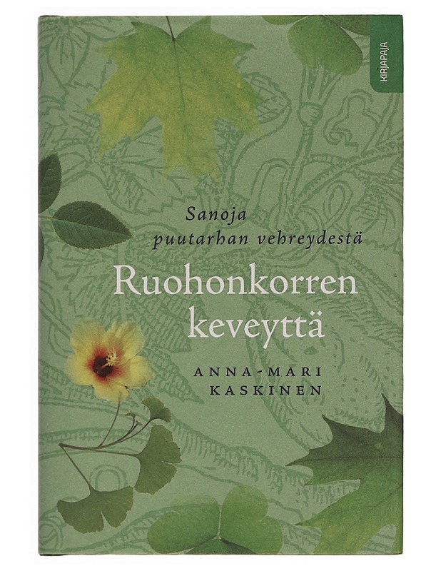 Ruohonkorren keveyttä : sanoja puutarhan vehreydestä - Anna-Mari Kaskinen - Romaanit ja novellit - 10105350740 - 0