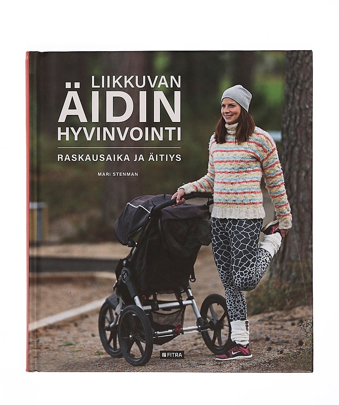 Liikkuvan äidin hyvinvointi : raskausaika ja äitiys - Stenman, Mari - Tietokirjat ja oppaat - 10105350782 - 0