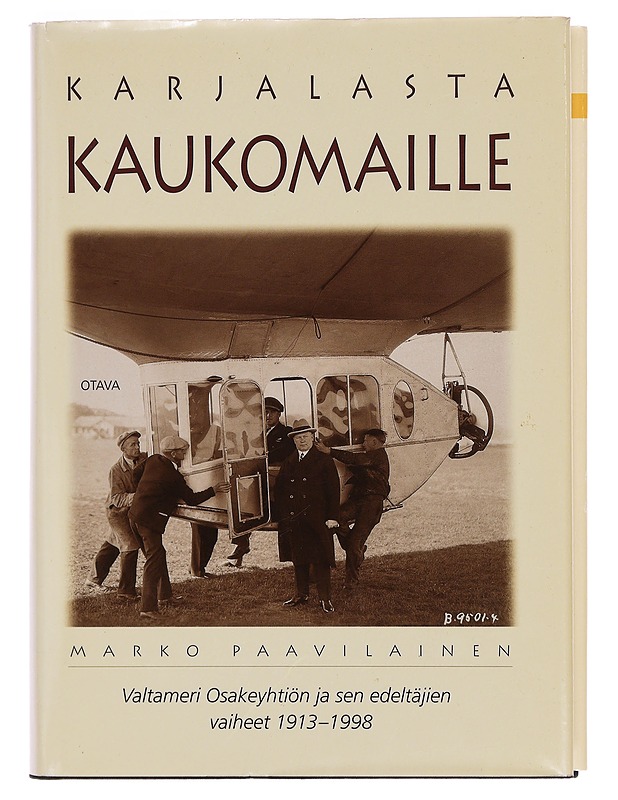 Karjalasta kaukomaille : Valtameri osakeyhtiön ja sen edeltäjien vaiheet 1913-1998 - Marko Paavilainen - Historiakirjat - 10105350830 - 0