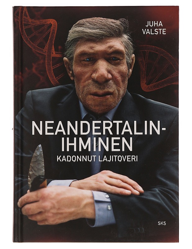 Neandertalinihminen : kadonnut lajitoveri - Juha Valste - Tietokirjat ja oppaat - 10105350863 - 0