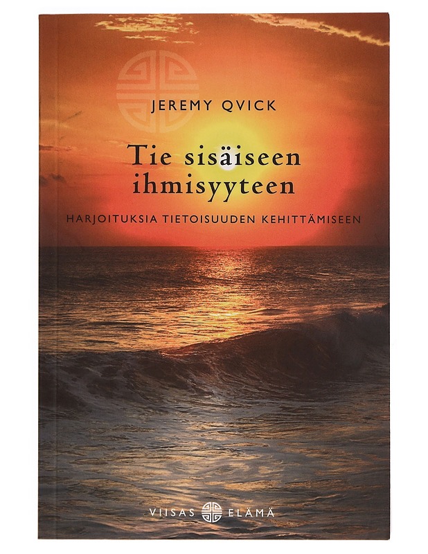 Tie sisäiseen ihmisyyteen : harjoituksia tietoisuuden kehittämiseen - Jeremy Qvick - Tietokirjat ja oppaat - 10105350912 - 0