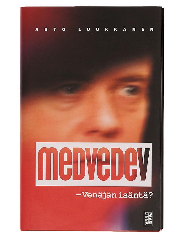 Medvedev : Venäjän isäntä vai Putinin renki? - Arto Luukkanen - Elämäkerrat ja muistelmat - 10105350941 - 0