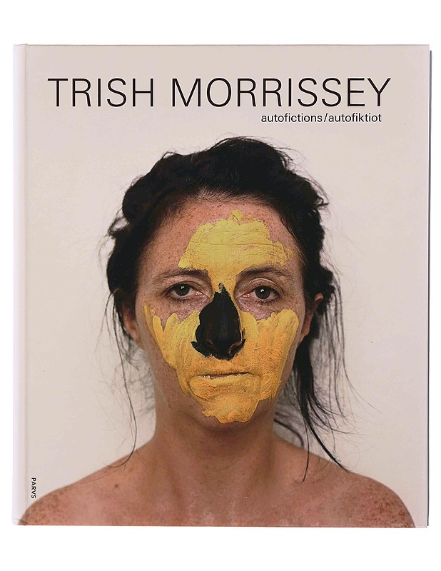 Trish Morrissey / autofictions : twenty years of photography and film = autofiktiot : kaksikymmentä vuotta kuvakerrontaa - Soutter Lucy - Taide- ja kulttuurikirjat - 10105351119 - 0