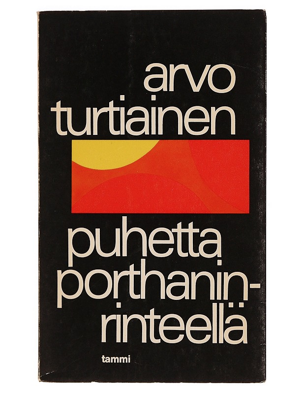 Puhetta Porthaninrinteellä, Turtiainen Arvo - Romaanit ja novellit - 10105351191 - 0
