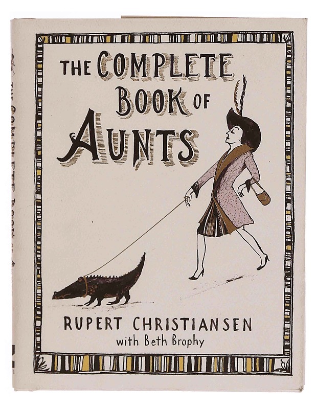 The Complete Book of Aunts - Christiansen, Rupert - Romaanit ja novellit - 10105351186 - 0