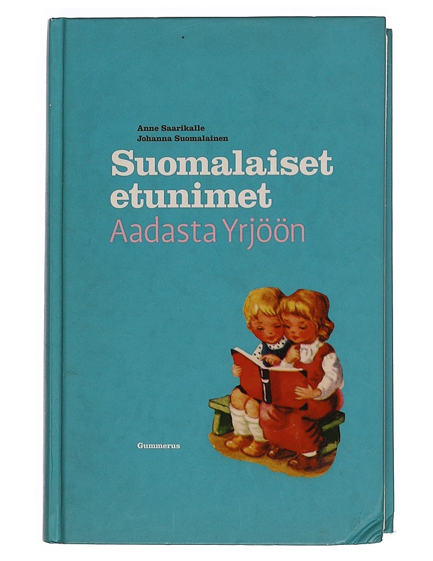 Suomalaiset etunimet Aadasta Yrjöön - Saarikalle, Anne - Tietokirjat ja oppaat - 10105351248 - 0