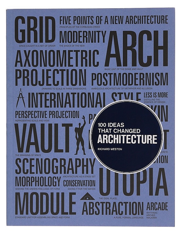 100 Ideas that changed architecture - Richard Weston - Tietokirjat ja oppaat - 10105351265 - 0