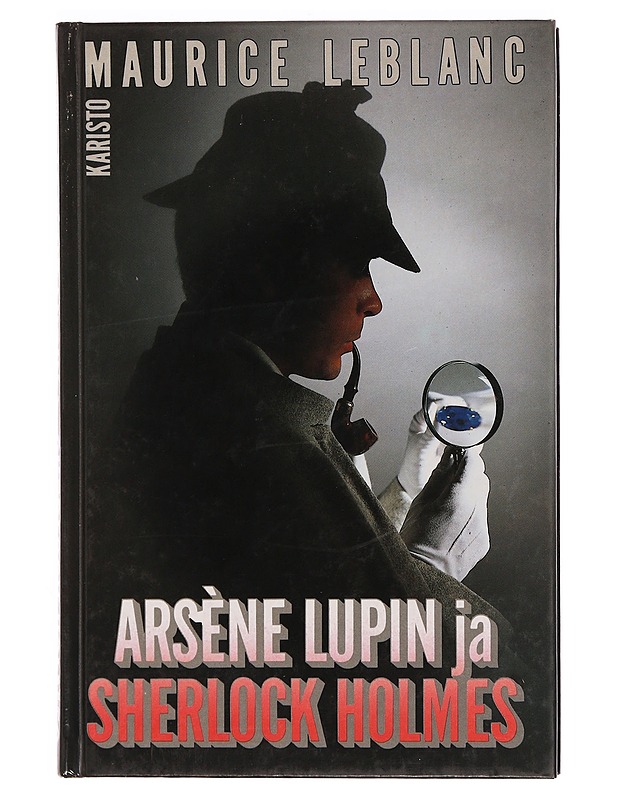 Arsène Lupin ja Sherlock Holmes ; Vaaleatukkainen nainen - Leblanc, Maurice - Jännitys ja dekkarit - 10105351290 - 0