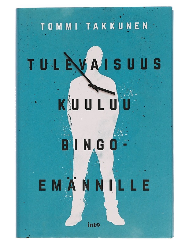 Tulevaisuus kuuluu bingoemännille - Tommi Takkunen - Romaanit ja novellit - 10105351306 - 0