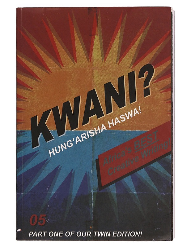 Kwani? 05 Hung'arisha Haswa : Africa's Best Creative Writing Part 1 - Tietokirjat ja oppaat - 10105351312 - 0