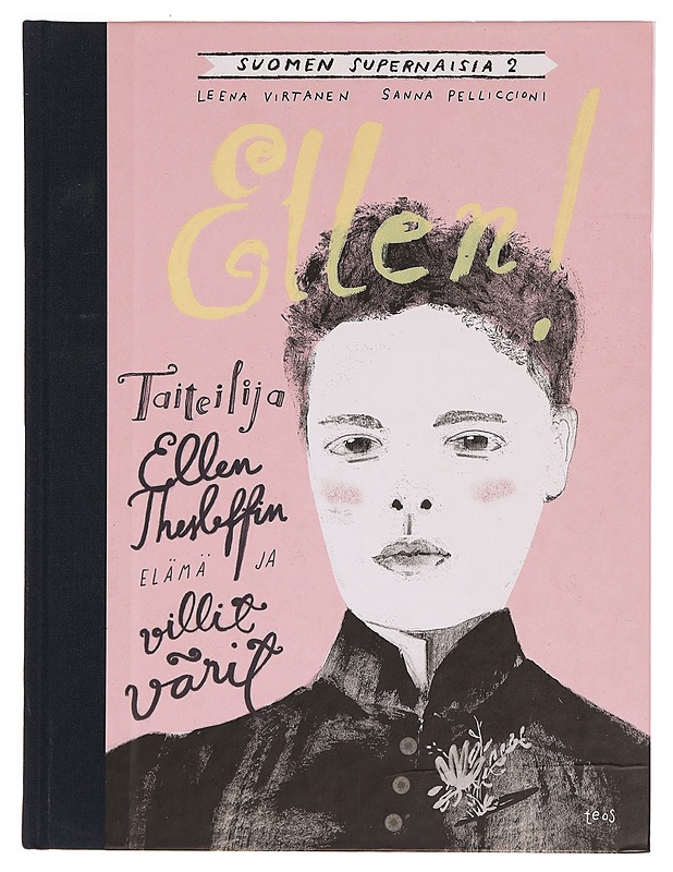 Ellen! : taiteilija Ellen Thesleffin elämä ja villit värit - Virtanen, Leena - Lastenkirjat - 10105351428 - 0