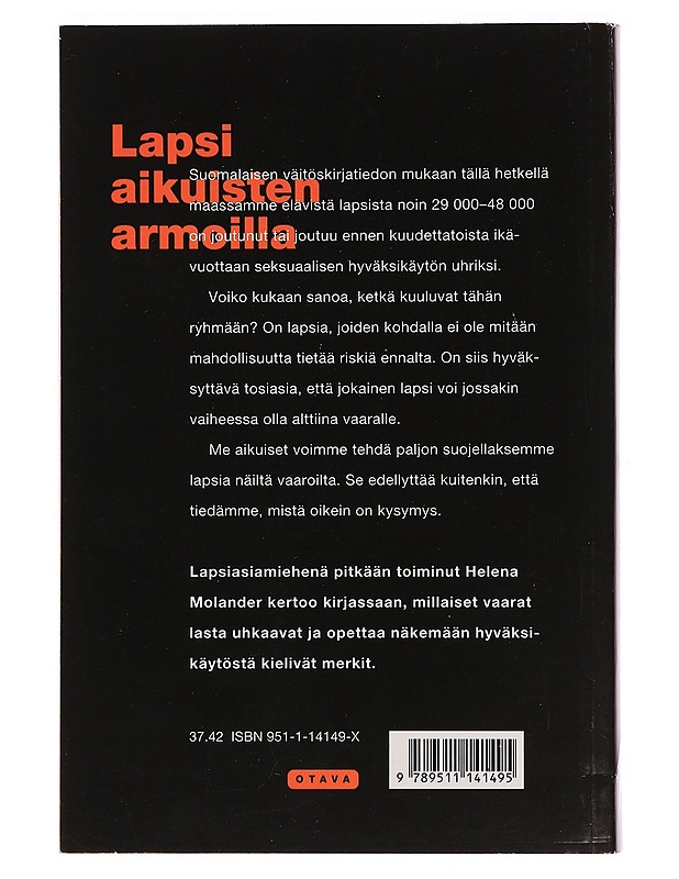 Lapsi aikuisten armoilla : miten suojaan lasta joutumasta lapsiseksin uhriksi - Helena Molander - Tietokirjat ja oppaat - 10105351539 - 1