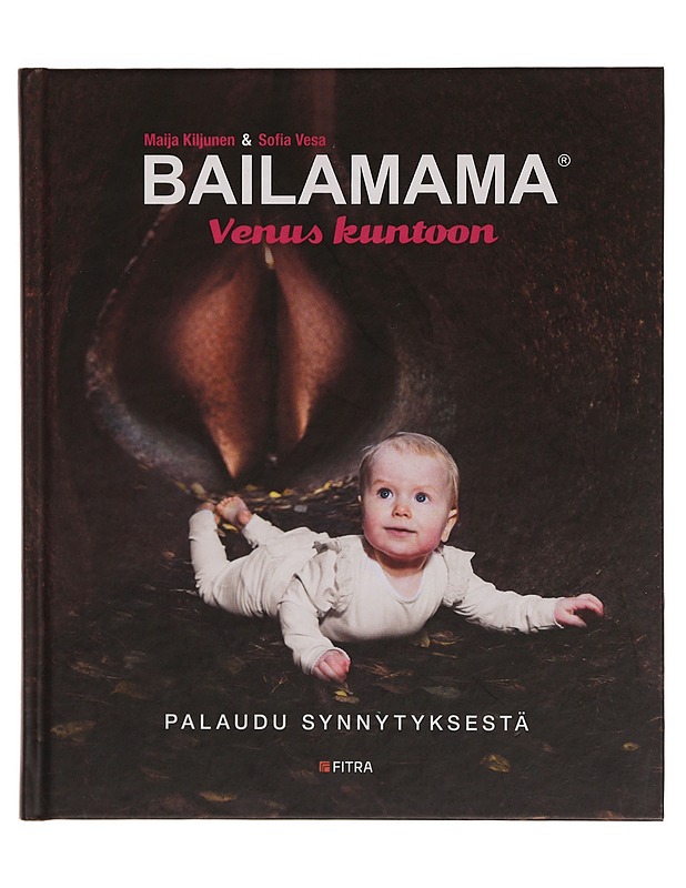 Bailamama : venus kuntoon - Kiljunen, Maija - Tietokirjat ja oppaat - 10105351705 - 0