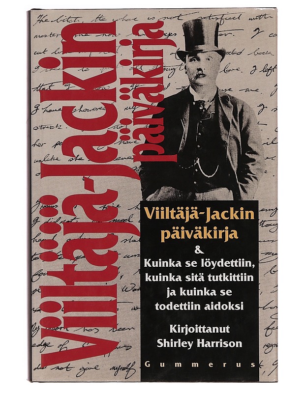 Viiltäjä-Jackin päiväkirja sekä kuinka se löydettiin, kuinka sitä tutkittiin ja kuinka se todettiin aidoksi - Harrison, Shirley - Elämäkerrat ja muistelmat - 10105351780 - 0