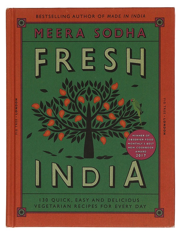 Fresh India / 130 Quick, Easy and Delicious Recipes for Every Day - Sodha, Meera - Ruokakirjat - 10105351890 - 0