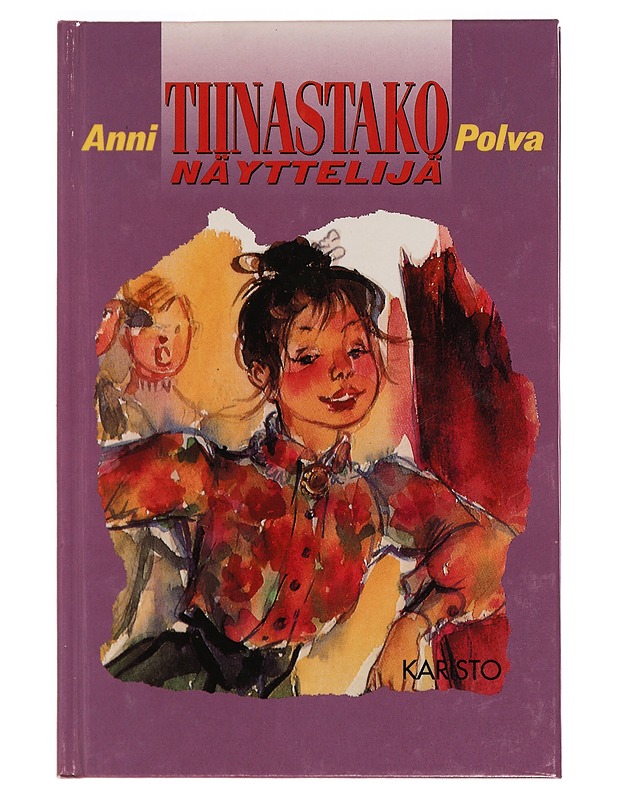 Tiinastako näyttelijä - Anni Polva - Romaanit ja novellit - 10105351931 - 0