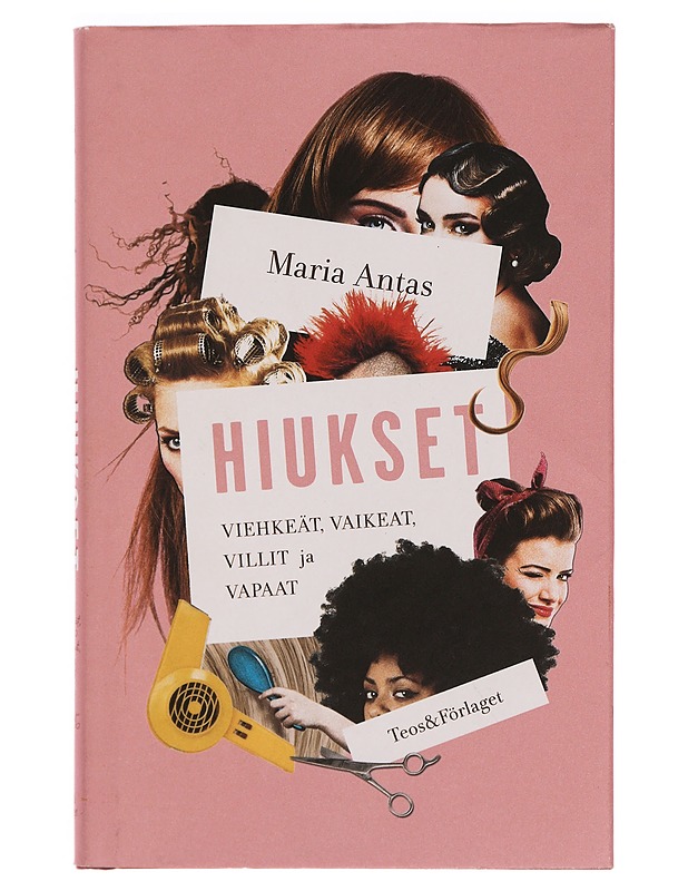Hiukset : viehkeät, vaikeat, villit ja vapaat - Maria Antas - Historiakirjat - 10105351933 - 0