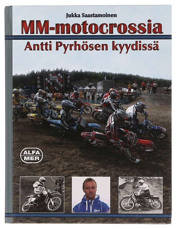 MM-motocrossia Antti Pyrhösen kyydissä - Jukka Saastamoinen - Tietokirjat ja oppaat - 10105352063 - 0