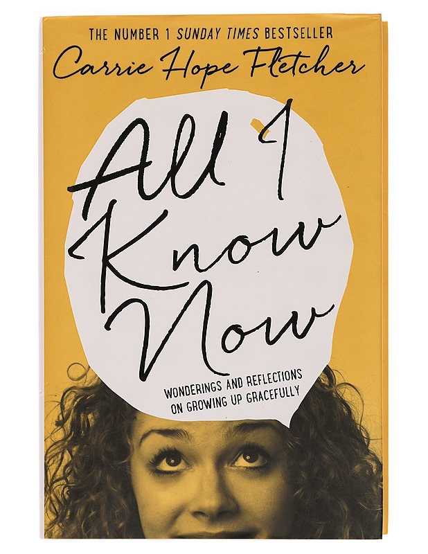 All I know now : wonderings and reflections on growing up gracefully - Fletcher, Carrie Hope - Tietokirjat ja oppaat - 10105352110 - 0